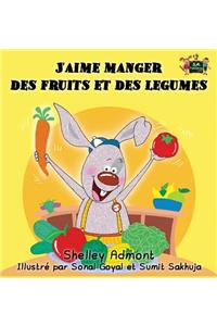 J'aime manger des fruits et des legumes