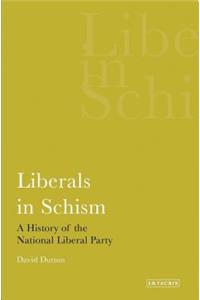 Liberals in Schism A History of the National Liberal Party