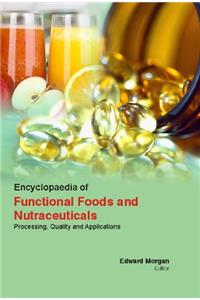 ENCYCLOPAEDIA OF FUNCTIONAL FOODS AND NUTRACEUTICALS:PROCESSING, QUALITY AND APPLICATIONS 3 VOLUME SET ( EDWARD MORGAN, )