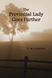 Provincial Lady Goes Further, (Fully Illustrated)