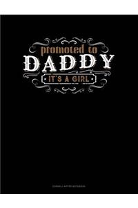 Promoted to Daddy It's a Girl