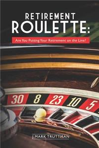 Retirement Roulette