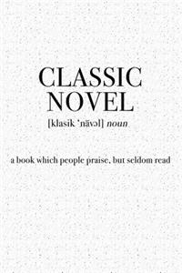 Classic Novel a Book Which People Praise But Seldom Read