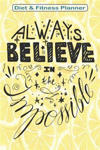 Always Believe in the Impossible Diet & Fitness Planner