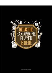 Relax the Saxophone Player Is Here