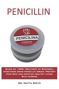 Penicillin: 100% Guide on How to Treat Skin Bacterial Infection