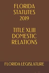 Florida Statutes 2019 Title XLIII Domestic Relations