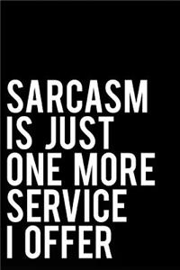 Sarcasm Is Just One More Service I Offer