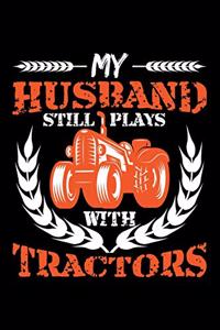My Husband Still Plays with Tractors