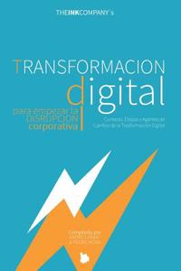 TRANSFORMACION DIGITAL para empezar la DISRUPCION CORPORATIVA