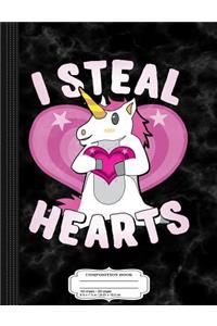 I Steal Hearts Unicorn Valentine's Day Composition Notebook