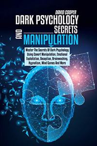 Dark Psychology Secrets and Manipulation