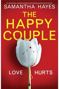 The Happy Couple: An absolutely unputdownable and gripping psychological thriller
