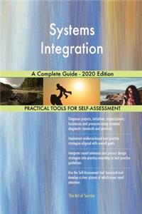 Systems Integration A Complete Guide - 2020 Edition