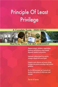 Principle Of Least Privilege A Complete Guide - 2020 Edition