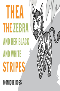 Thea the Zebra and her Black and White Stripes