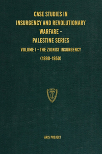 Case Studies in Insurgency and Revolutionary Warfare - Palestine Series