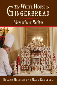 The White House in Gingerbread: Memories and Recipes: Memories &amp; Recipes