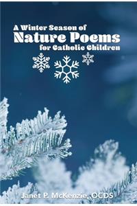 Winter Season of Nature Poems for Catholic Children