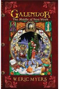 Galendor The Middle of Next Week (Book Three of the Galendor Trilogy)