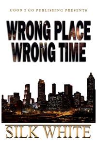 Wrong Place, Wrong Time