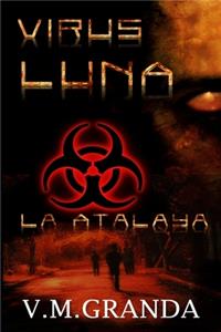 Virus Luna. La Atalaya