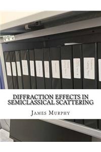 Diffraction Effects in Semiclassical Scattering