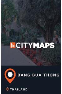 City Maps Bang Bua Thong Thailand