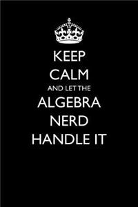 Keep Calm and Let the Algebra Nerd Handle It