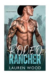 Rodeo Rancher: A Bad Boy Romance