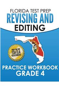 FLORIDA TEST PREP Revising and Editing Practice Workbook Grade 4