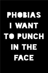 Phobias I Want to Punch in the Face