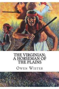 The Virginian; A Horseman of the Plains