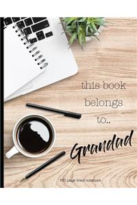 This book belongs to Grandad 100 lined page notebook