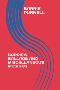 Barrie's Ballads and Miscellaneous Musings