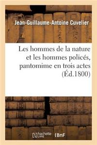 Les Hommes de la Nature Et Les Hommes Policés, Pantomime En Trois Actes