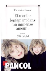 Et Monter Lentement Dans Un Immense Amour...