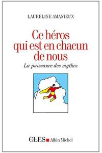 Ce Héros Qui Est En Chacun de Nous