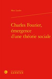 Charles Fourier, Emergence d'Une Theorie Sociale