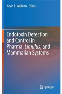 Endotoxin Detection and Control in Pharma, Limulus, and Mammalian Systems