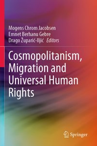 Cosmopolitanism, Migration and Universal Human Rights