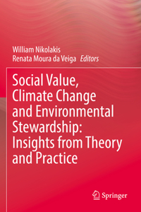 Social Value, Climate Change and Environmental Stewardship: Insights from Theory and Practice