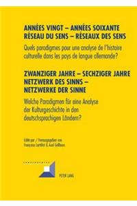 Années Vingt - Années Soixante. Réseaux Du Sens - Réseaux Des Sens- Zwanziger Jahre - Sechziger Jahre. Netzwerke Des Sinns - Netzwerke Der Sinne