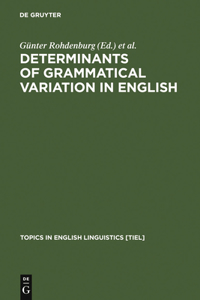 Determinants of Grammatical Variation in English