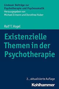 Existenzielle Themen in Der Psychotherapie
