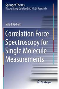 Correlation Force Spectroscopy for Single Molecule Measurements