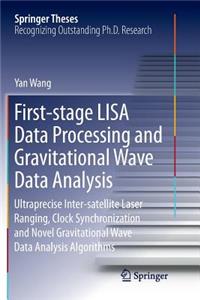 First-Stage Lisa Data Processing and Gravitational Wave Data Analysis