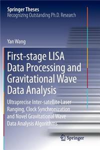 First-Stage Lisa Data Processing and Gravitational Wave Data Analysis