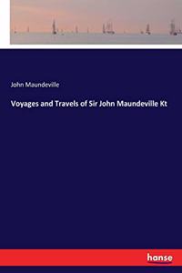 Voyages and Travels of Sir John Maundeville Kt