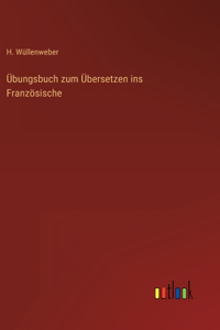 Übungsbuch zum Übersetzen ins Französische